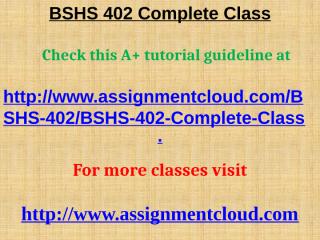 BSHS 402 Complete Class.pptx