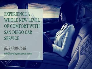 Experience A Whole New Level Of Comfort With San Diego Car service.pdf