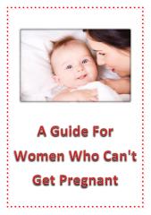 A Guide For Women Who Can't Get Pregnant.pdf